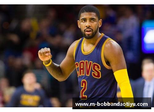 bob半岛科里·欧文的NBA生涯：技艺的绽放与成就的轨迹
